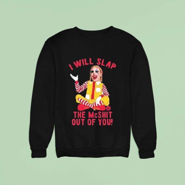Caty Mcnally Clown I Will Slap The Mcshit Out Of You Sweatshirt