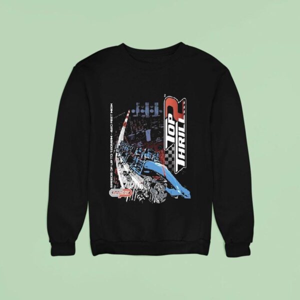 Cedar Point Top Thrill Speeds Of Up To Mph Feet High Sweatshirt
