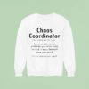Chaos Coordinator Someone Who Solves Problems You Never Knew Existed In Ways Sweatshirt