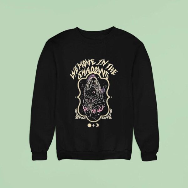 Charlotte Dobre We Move In The Shadows Sweatshirt