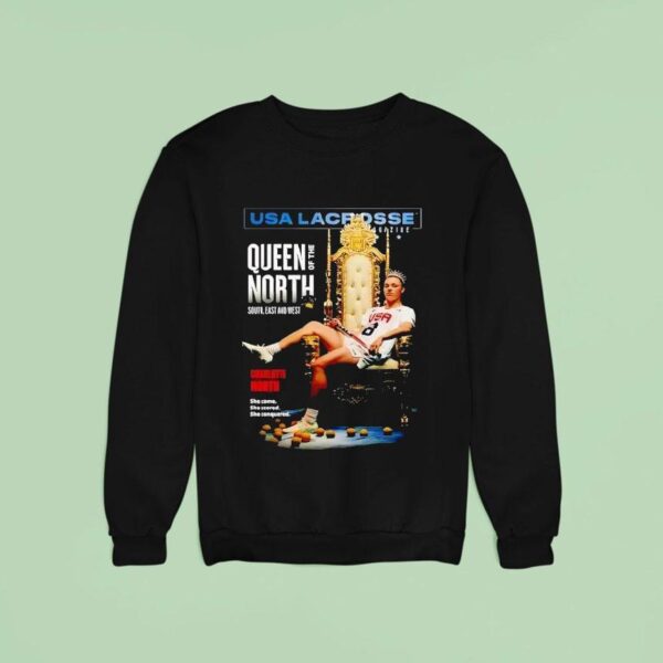 Charlotte North Usa Lacrosse Queen Of The North South East And Wes Sweatshirt