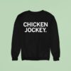 Chicken Jockey Sweatshirt