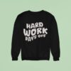 Chloe Donald Hard Work Pays Off Sweatshirt