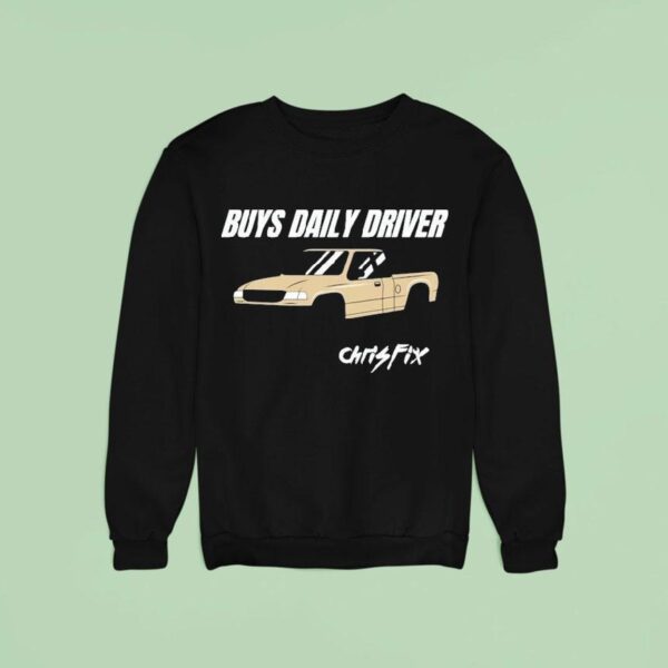 Chris Fix Buys Daily Driver Sweatshirt