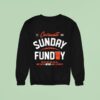 Cincinnati Bengals Sunday Funday We Way Not Win Em All But We Ve Never Lost A Party Est Sweatshirt