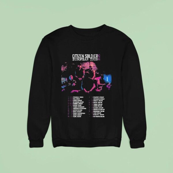 Citizen Soldier European Tour Dates For October And November Sweatshirt