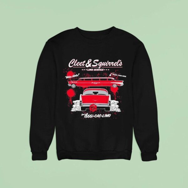 Cleetus Mcfarland Cleet Squirrel S We Re Idiots Paint This Side Limo Service Sweatshirt
