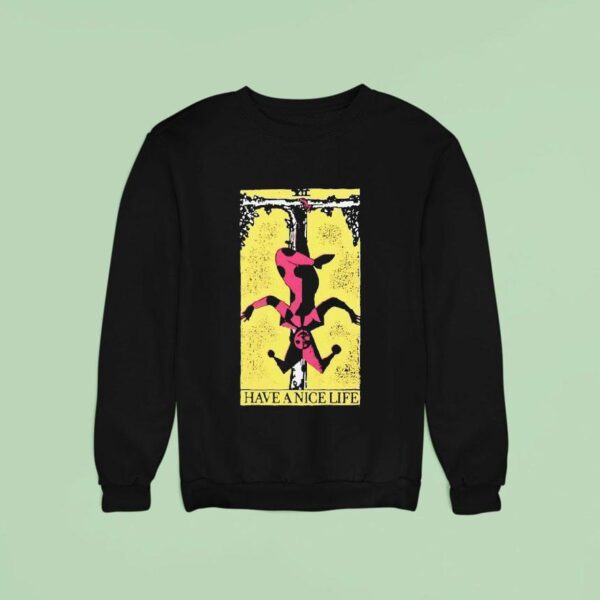 Clown Upside Down Guy Have A Nice Life Sweatshirt