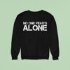 Code Blue Cam No One Fights Alone Sweatshirt