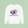 Come And Take It Tortilla Sweatshirt