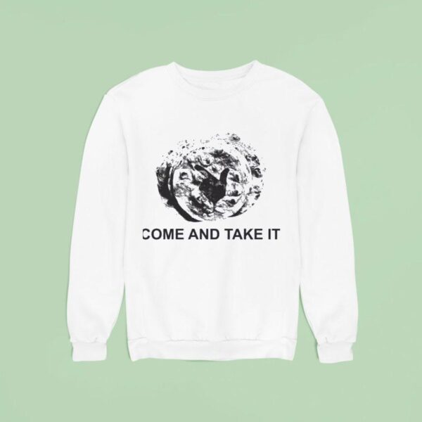 Come And Take It Tortilla Sweatshirt