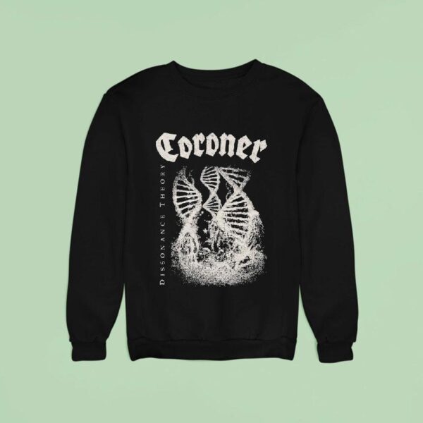 Coroner Dissonance Theory Sweatshirt