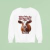 Cow Woo Woo For The Moo Moo Sweatshirt