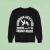 Cowboix Hevvven Where Everyday Is Friday Nigh Sweatshirt
