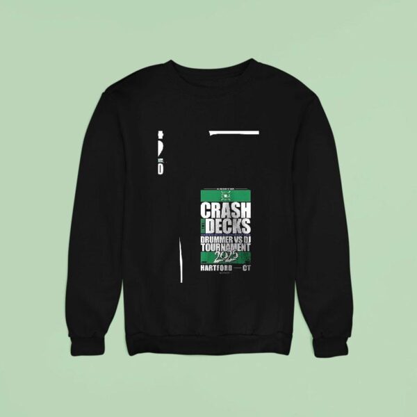 Crash The Decks Drummer Vs Dj Tournament Hartford C Sweatshirt