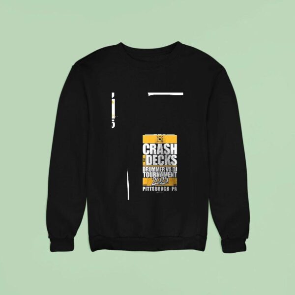 Crash The Decks Drummer Vs Dj Tournament Pittsburgh Pa Sweatshirt