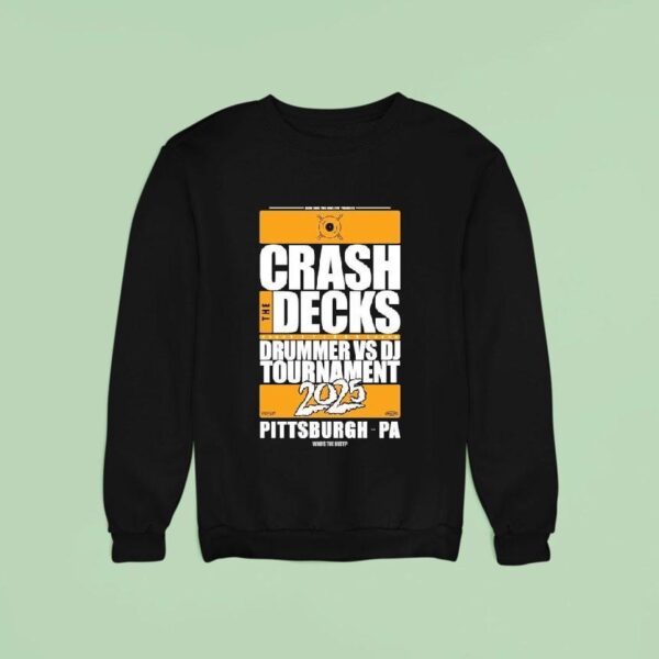 Crash The Decks Tournament Pittsburgh Pa Make Sure You Have Fun Sweatshirt