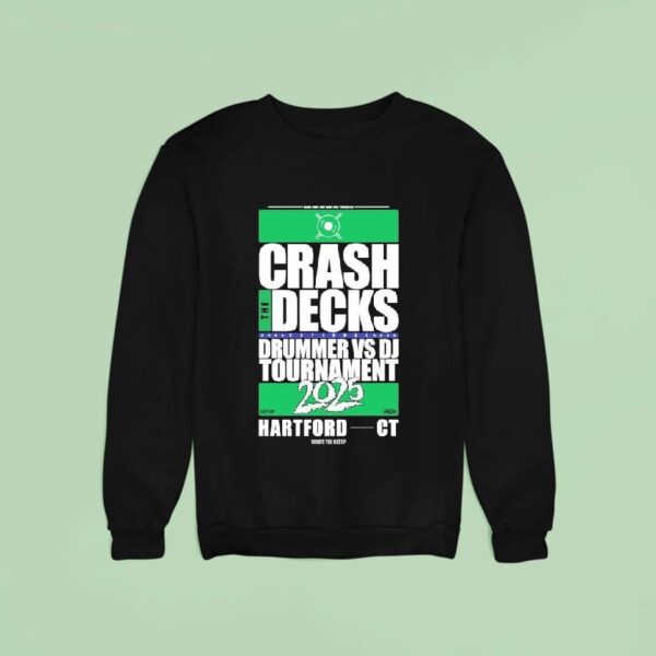 Crash The Decks Drummer Vs Dj Tournament Hartford C Sweatshirt