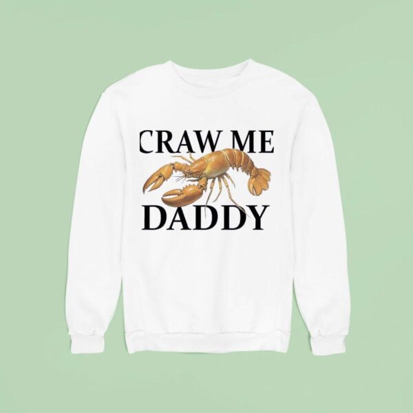 Craw Me Daddy Crawfish Sweatshirt