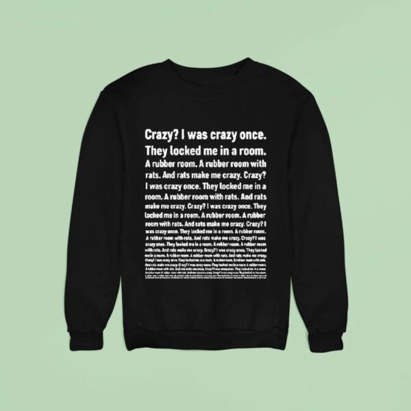 Crazy I Was Crazy Once They Locked Me In A Room Sweatshirt