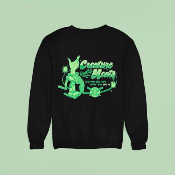 Creature Meats Crind Em Up Spit Em Grinder Sweatshirt