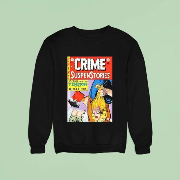 Crime Suspenstories Jolting Tales Of Tension In The Tradition Sweatshirt