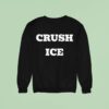 Crush Ice Sweatshirt