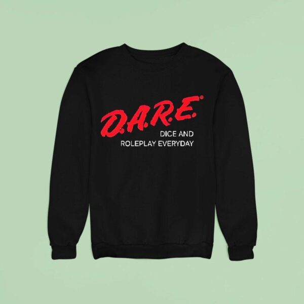 Dare Dice And Roleplay Everyday Sweatshirt