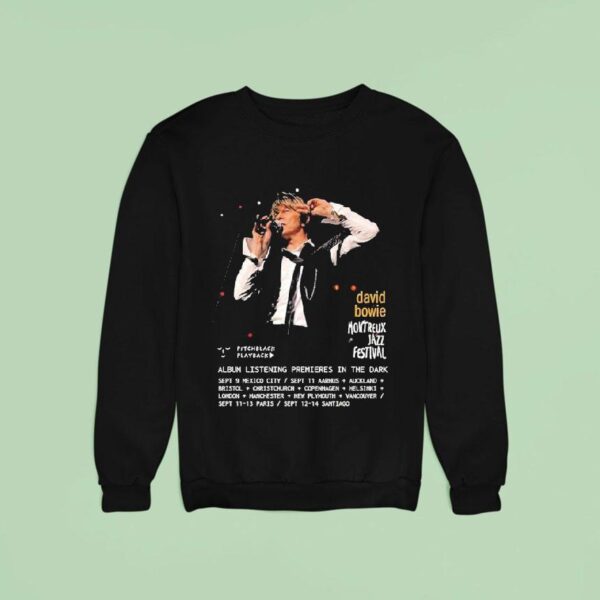 David Bowie Montreux Jazz Festival Album Listening Premieres In The Dark Tour Sweatshirt