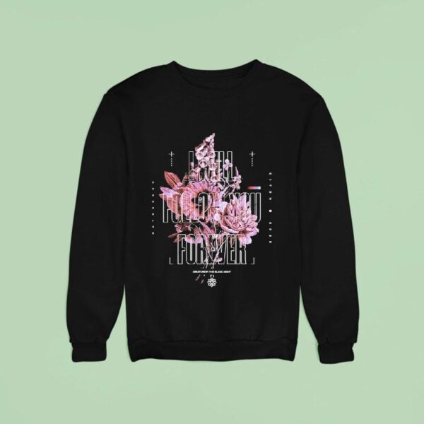 Dayseeker I Will Follow You Forever Flower Sweatshirt