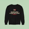 Dead Pioneers My Spirit Animal Ate Your Spirit Animal Sweatshirt