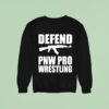 Defend Pnw Pro Wrestling Sweatshirt