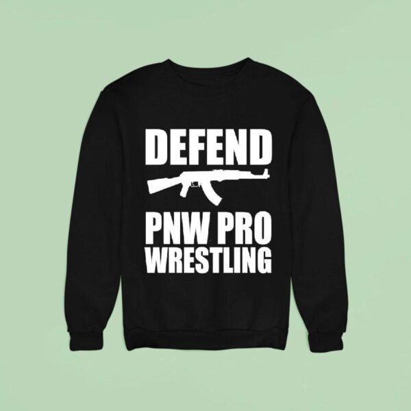 Defend Pnw Pro Wrestling Sweatshirt