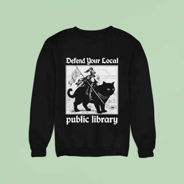Defend Your Local Public Library Funny Knight Ca Sweatshirt
