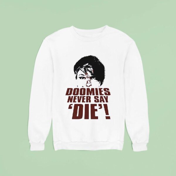 Delilah Doom Doomies Never Say Die Sweatshirt