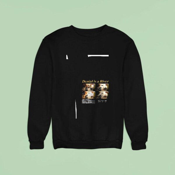 Denial Is A River Date Scene Take Camera Crew Sweatshirt