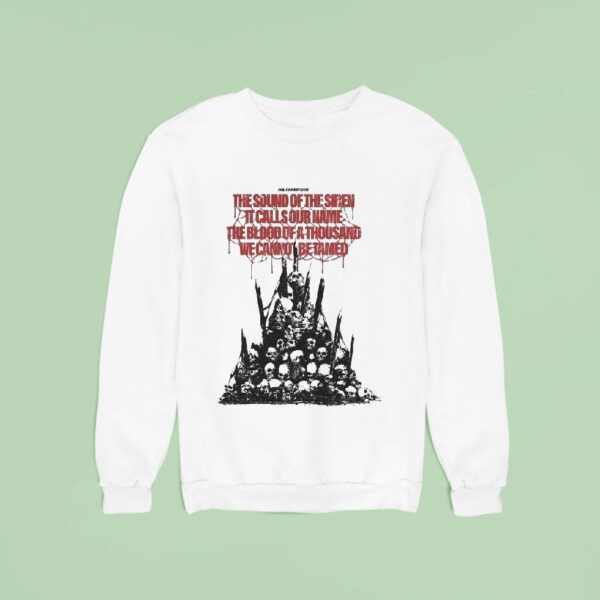 Despised Icon The Apparition The Sound Of The Siren It Calls Our Name The Blood Of A Thousand We Cannot Be Tamed Skulls Sweatshirt