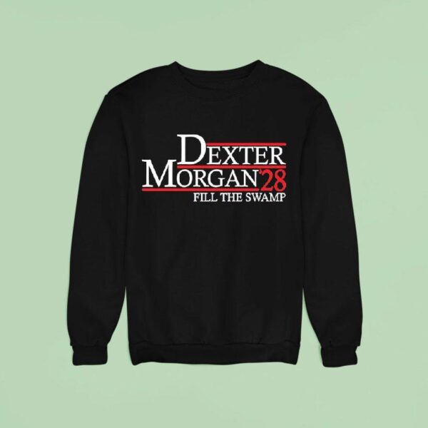 Dexter Morgan Fill The Swamp Sweatshirt