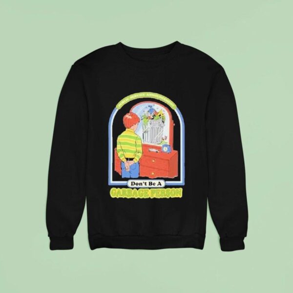 Don T Be A Garbage Person Sweatshirt