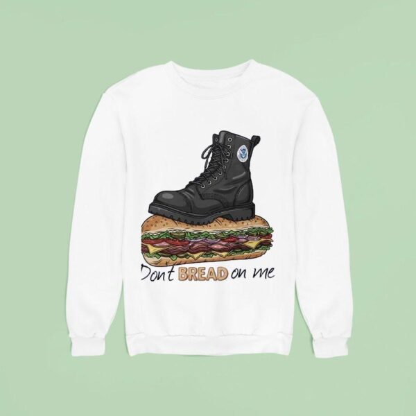 Don T Bread On Me Boo Sweatshirt