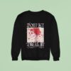 Don T Let Dread In Skull Rose Sweatshirt