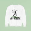 Don T Tread On Me Subway Sandwich Sweatshirt