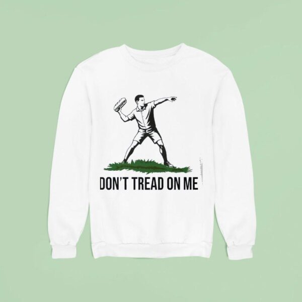 Don T Tread On Me Subway Sandwich Sweatshirt