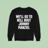 Drake Wearing We Ll Go To Hell About Johnny Manziel Sweatshirt