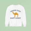 Drunk Cigs Don T Count Camel Sweatshirt