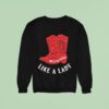 Dugger Band Like A Lady Boots Sweatshirt