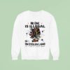 Eagles No One Is Illegal On Stolen Land We Walk On Native Land Sweatshirt