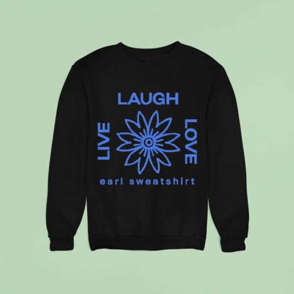 Earl Sweat Live Laugh Love Flower Logo Sweatshirt
