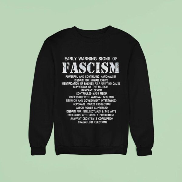 Early Warning Signs Of Fascism Sweatshirt