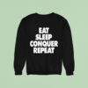 Eat Sleep Conquer Repea Sweatshirt